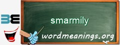 WordMeaning blackboard for smarmily